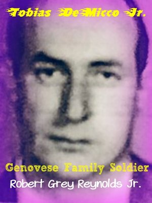 cover image of Tobias DeMicco Jr. Genovese Family Soldier